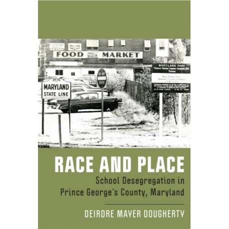 Race and Place: School Desegregation in Prince George's County, Maryland