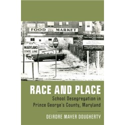 Race and Place: School Desegregation in Prince George's County, Maryland