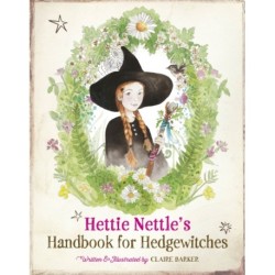 Hettie Nettle's Handbook for Hedgewitches