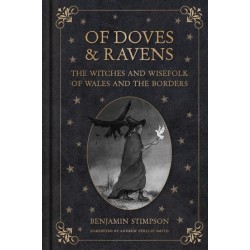 Of Doves and Ravens: The Witches and Wisefolk of Wales and the Borders