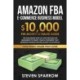 Amazon FBA Ecommerce Business Model: Foolproof step-by-step method for beginners to create your Ecommerce that Generate Passive Income almost in Autopilot