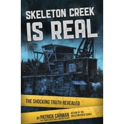 Skeleton Creek is Real (UK Edition): The Shocking Truth Revealed (UK Edition)