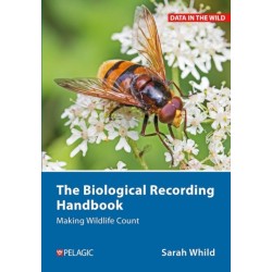 The Biological Recording Handbook: Making Wildlife Count
