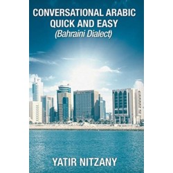 Conversational Arabic Quick and Easy: Bahraini Dialect