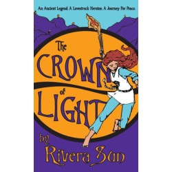 The Crown of Light: An Ancient Legend, a Lovestruck Heroine, a Journey for Peace