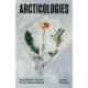 Arcticologies: Early Modern Actions for Our Warmer World