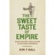 The Sweet Taste of Empire: Sugar, Mastery, and Pleasure in the Anglo Caribbean