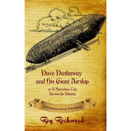 Dave Dashaway and His Giant Airship: A Workman Classic Schoolbook