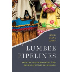 Lumbee Pipelines: American Indian Movement in the Residue of Settler Colonialism