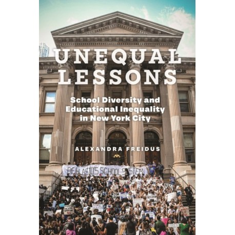 Unequal Lessons: School Diversity and Educational Inequality in New York City