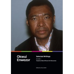 Selected Writings, Volume 1: Toward a New African Art Discourse