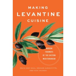 Making Levantine Cuisine: Modern Foodways of the Eastern Mediterranean
