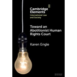 Toward an Abolitionist Human Rights Court: Rethinking Responses to Gendered and Racialized Violence