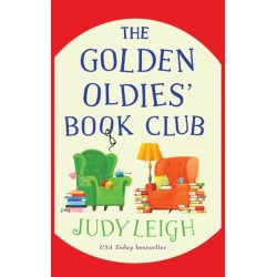 The Golden Oldies' Book Club: The feel-good novel from MILLION COPY BESTSELLER Judy Leigh