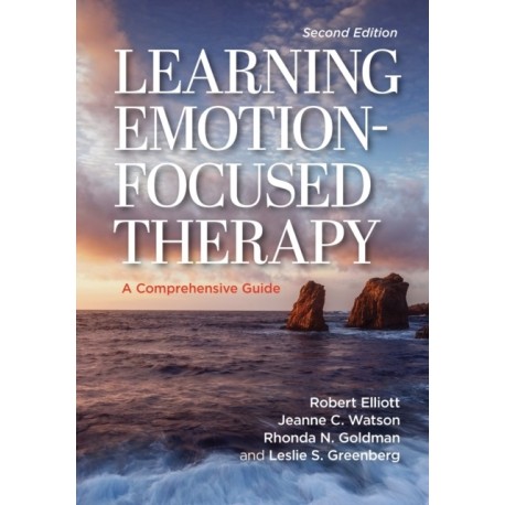 Learning Emotion-Focused Therapy: A Comprehensive Guide
