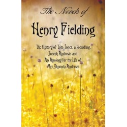 The Novels of Henry Fielding including: 'The History of Tom Jones, a Foundling', 'Joseph Andrews' and 'An Apology for the Life of Mrs Shamela Andrews'