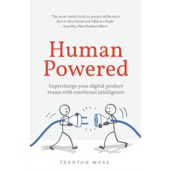 Human Powered: Supercharge your digital product teams with emotional intelligence