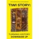 Tiwi Story: Turning History Downside Up