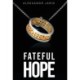 Fateful Hope