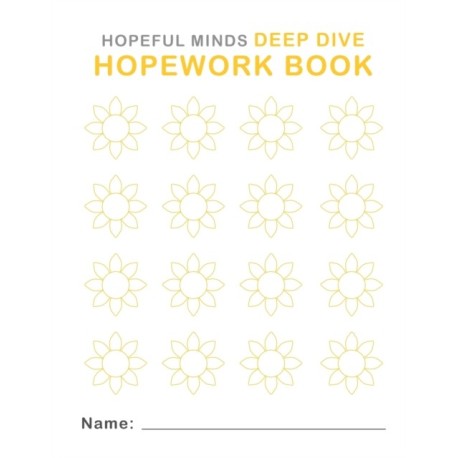 Hopeful Minds Deep Dive Hopework Book: Hopeful Minds Deep Dive