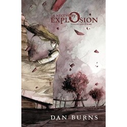 A Necessary Explosion: Collected Poems