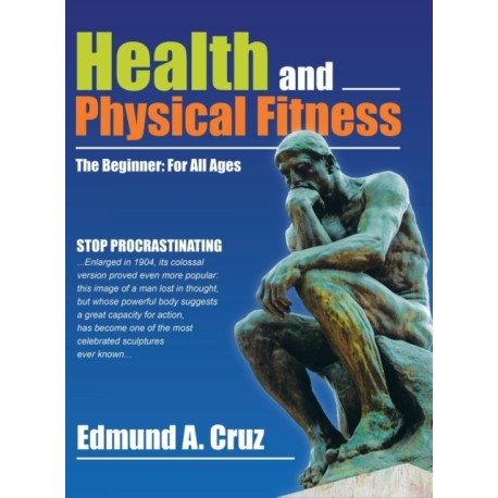 Health and Physical Fitness: The Beginner: for All Ages