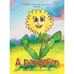A Dandelion: A Story That Touches on the Sensitive Topic of "Flowerism."