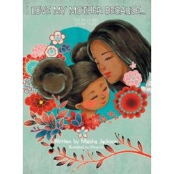 I Love My Mother Because . . .: The Bella Bee Story Tales