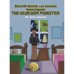 Sheriff Smith and Justice Investigates the Bedroom Monster