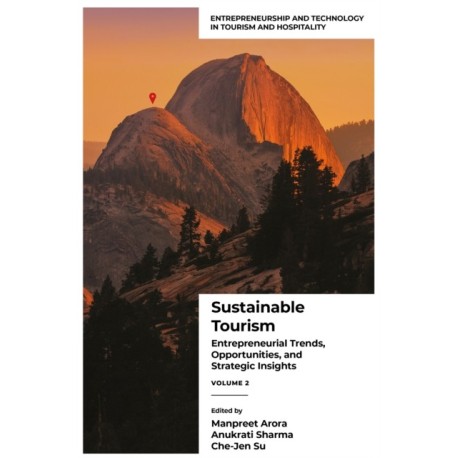 Sustainable Tourism: Entrepreneurial Trends, Opportunities, and Strategic Insights (Volume 2)