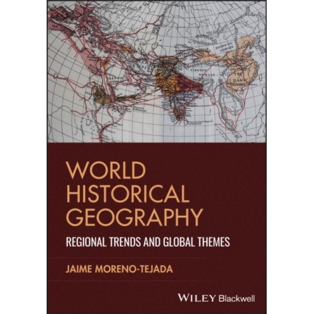 World Historical Geography: Regional Trends and Global Themes
