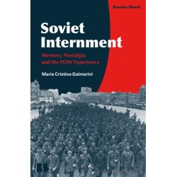 Soviet Internment: Memory, Nostalgia, and the POW Experience