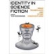 Identity in Science Fiction: Brain Transplants and Other Misadventures