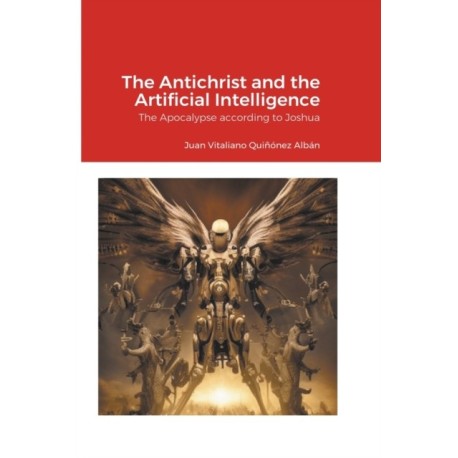 The Antichrist and the Artificial Intelligence: The Apocalypse according to Joshua