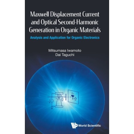 Maxwell Displacement Current And Optical Second-harmonic Generation In Organic Materials: Analysis And Application For Organic Electronics