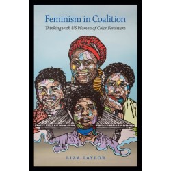 Feminism in Coalition: Thinking with US Women of Color Feminism