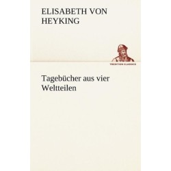 Tagebucher Aus Vier Weltteilen