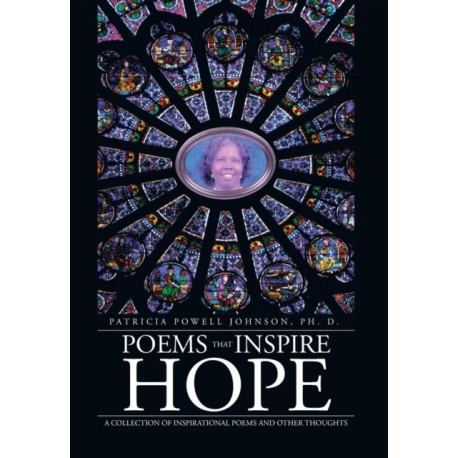 Poems That Inspire Hope: A Collection of Inspirational Poems and Other Thoughts