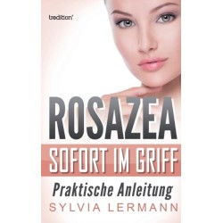 Rosazea sofort im Griff: Praktische Anleitung