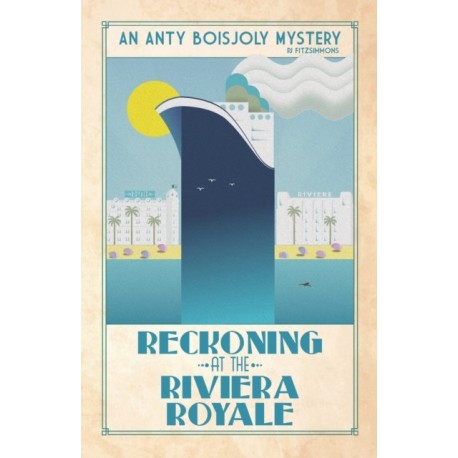 Reckoning at the Riviera Royale