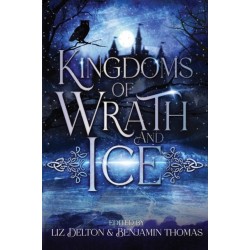 Kingdoms of Wrath and Ice: An Anthology of Icy Villains