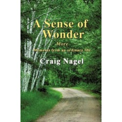 A Sense of Wonder: More Moments from an Ordinary Life