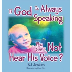 If God is Always Speaking Why Can I NOT Hear His Voice?