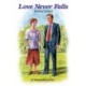 Love Never Fails: Revised Edition