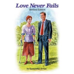 Love Never Fails: Revised Edition