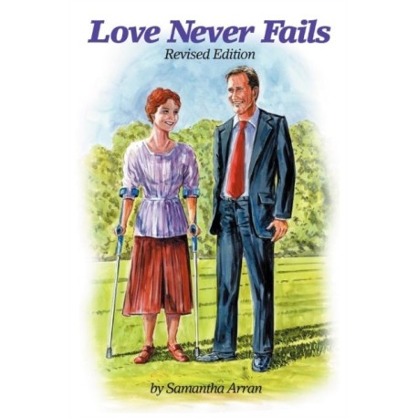 Love Never Fails: Revised Edition