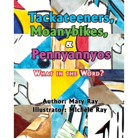 Tackateeners, Moanybikes, & Pennyannyos