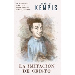 La imitacion de Cristo: Version contemporanea (completa y con mas referencias) del clasico cristiano