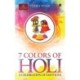 7 Colours of Holi