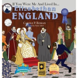 If You Were Me and Lived in... Elizabethan England: An Introduction to Civilizations Throughout Time